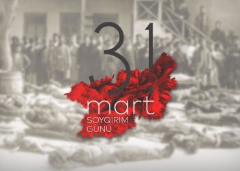31 Mart – Azərbaycan xalqının qan yaddaşı…